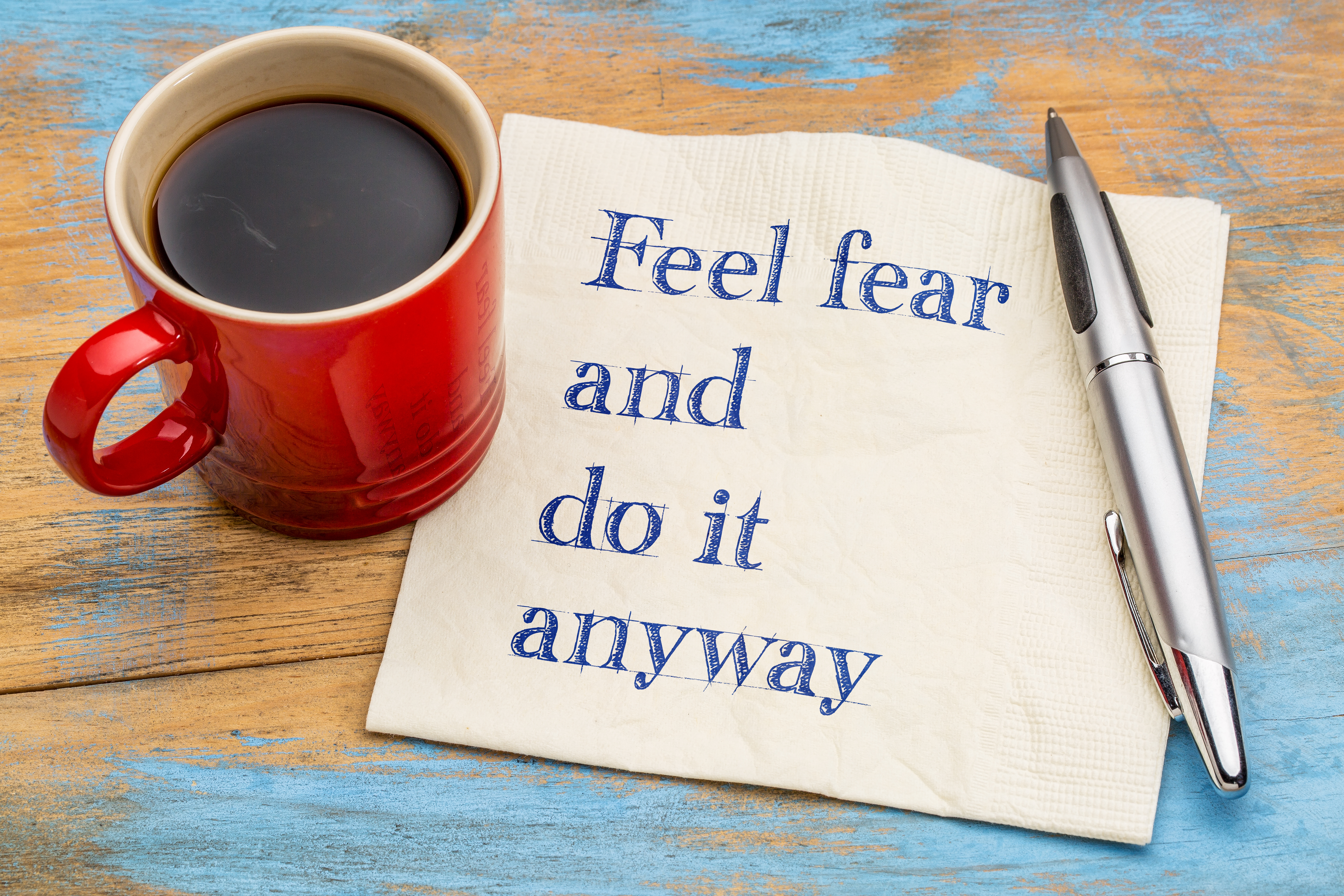 Feel fear and do it anyway - text on napkin